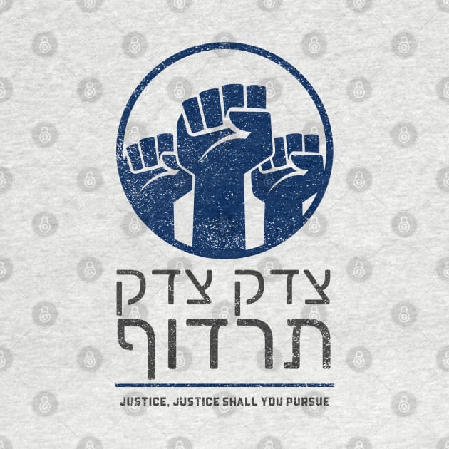 Pursue Justice! Hebrew Tzedek Tzedek Tirdof Quote by JMM Designs